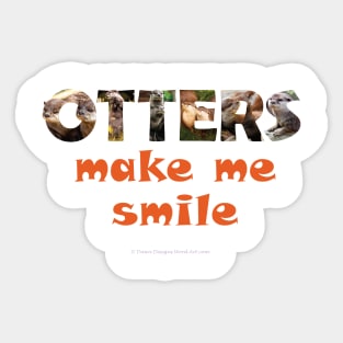 Otters make me smile - wildlife oil painting word art Sticker